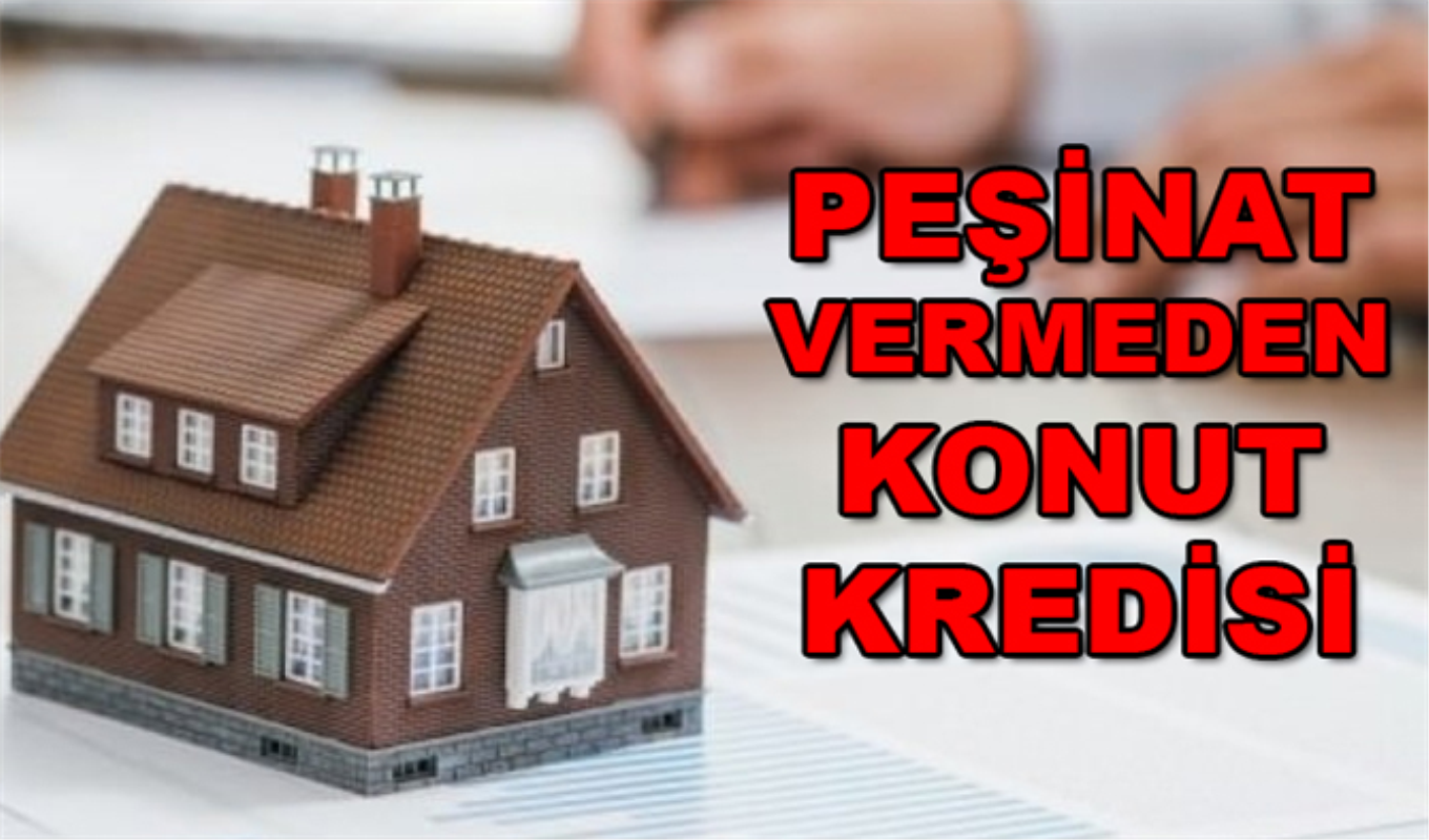 bankaya pesinat vermeden konut kredisi kampanyasi duyuruldu