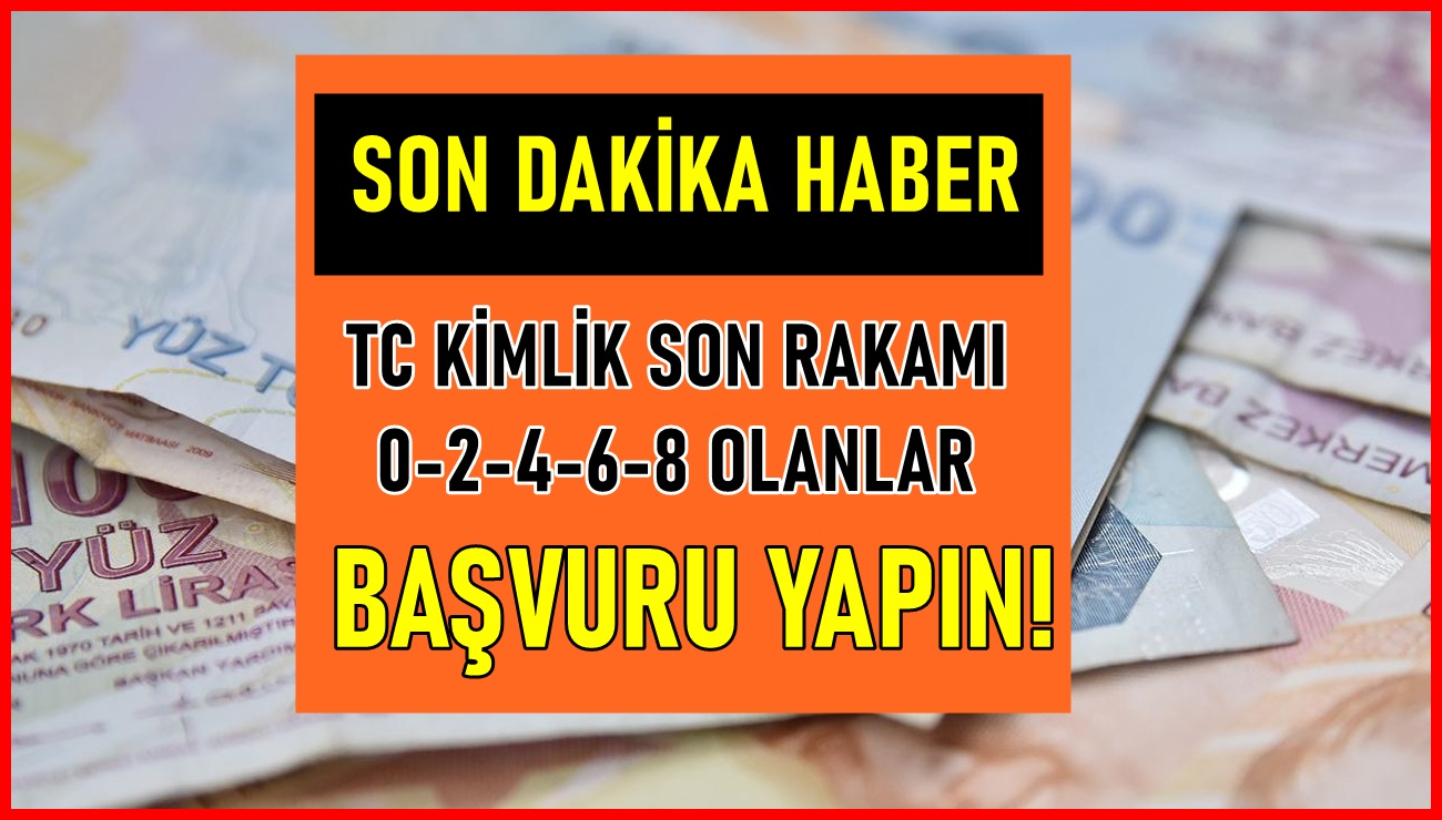 TC Kimlik Numaras Son Rakamlar 0 2 4 6 8 Olanlar 15000 TL deme tc-kimlik-numaras-son-rakamlar-0-2-4-6-8-olanlar-15000-tl-deme