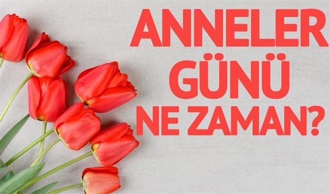 Anneler Günü ne zaman? Anneler Günü 2019 hangi gün