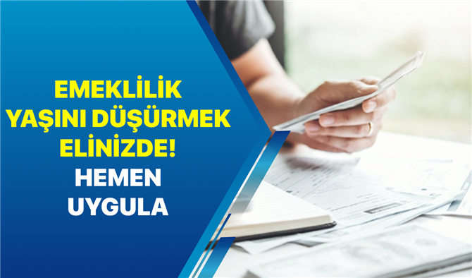 Emeklilik yaşını düşürmek için olan bu yöntemler yayınlandı! Prim borçlanması ve işe giriş tarihiyle 49 ve 51 yaşında emeklilik şartları nelerdir ?