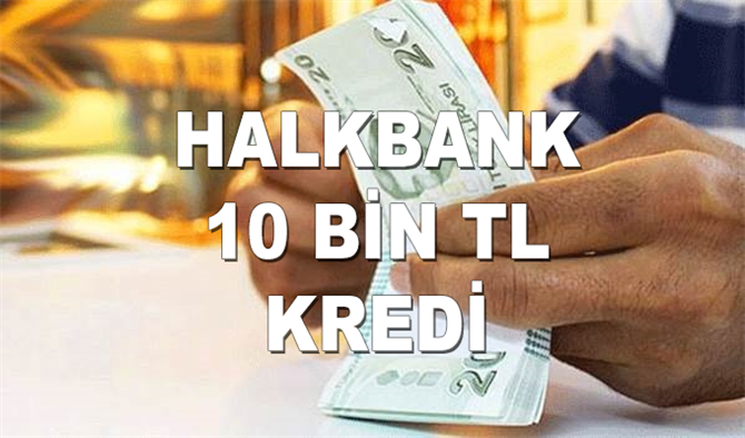 Halkbank bireysel destek kredisi kapsamında herkese 10 bin TL verecek!