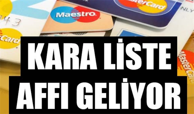 Kredi sicil affı geldi! Kara Liste Affı Müjdesi! Kimler kredi kullanabilecek?