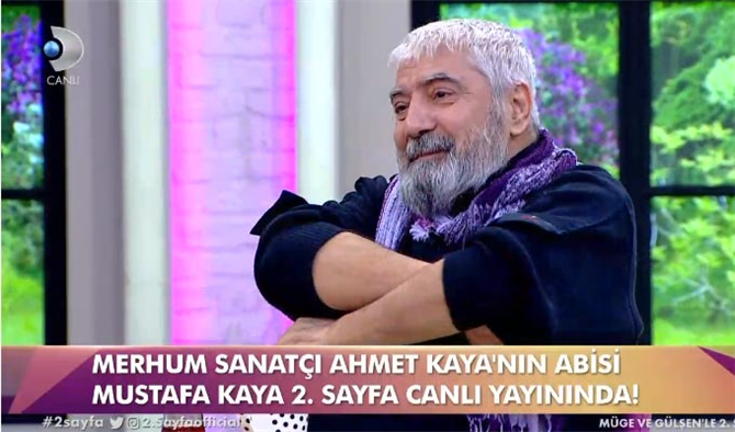 Mustafa Kaya kimdir? 2. Sayfa Kanal D Ahmet Kaya gerçek abisi mi?