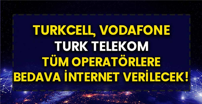 Operatörlerden Yıl Sonu Kampanyaları! Türkcell, Vodafone ve Türk Telekom Bedava İnternet Verilecek