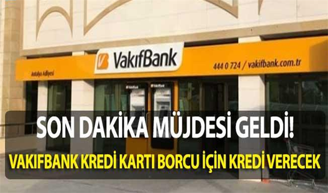 Vakıfbank 125.000 TL Borç Kapatma Kredisi Veriyor