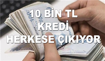 10 Bin TL Herkese Kredi Çıkıyor!  Ziraat Halkbank Vakıfbank Temel İhtiyaç Kredisi Başvuru Yapanlar dikkat!