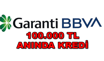 Garanti BBVA 100.000 TL Anında Kredi Kampanyası