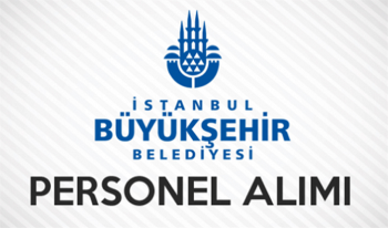 İstanbul Büyükşehir Belediyesi 20 bin Personel alıyor! İBB 2019 Personel alımı başlıyor