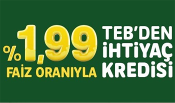 TEB 1,99 Faiz Oranıyla İhtiyaç Kredisi başvurusu Türkiye Ekonomi Bankası
