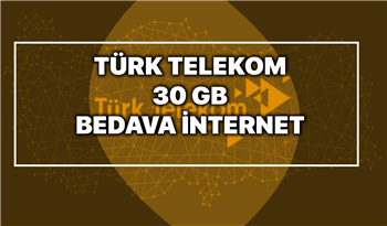 Türk Telekom kullanıcılarına Müjdeli Haber!  30 GB hediye