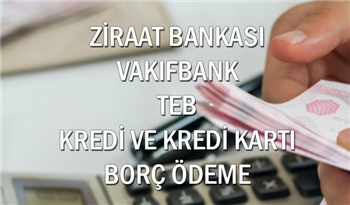 Vakıfbank, Ziraat Bankası ve TEB Koronavirüs Kredi ve Kredi Kartı Borcu Ertelemeyi Duyurdu