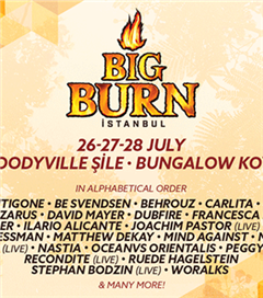 Türkiye’nin En Büyük Elektronik Müzik Festivali  Big Burn İstanbul, 26-27-28 Temmuz’da Şile’de Gerçekleşiyor